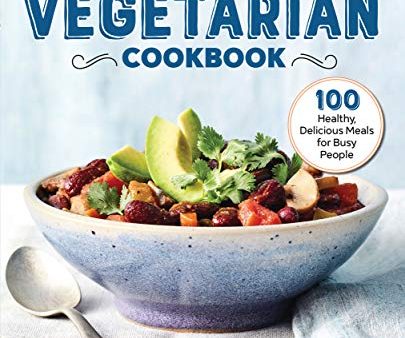 The 30-Minute Vegetarian Cookbook: 100 Healthy, Delicious Meals for Busy People Online Sale